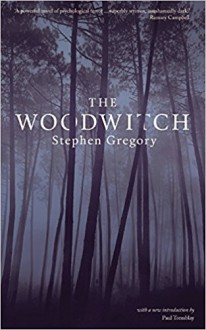 The Woodwitch - Stephen Gregory, Paul Tremblay