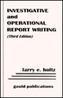 Investigative and Operational Report Writing - Gould Editorial