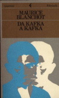 Da Kafka a Kafka - Maurice Blanchot