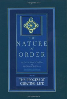 The Process of Creating Life: Nature of Order, Book 2: An Essay on the Art of Building and the Nature of the Universe (The Nature of Order)(Flexible) - Christopher Alexander