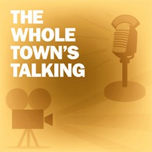 The Whole Town's Talking: Classic Movies on the Radio - Lux Radio Theatre, Fibber McGee & Molly, Inc. Radio Spirits