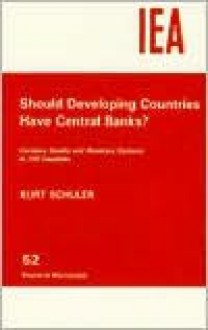 Should Developing Countries Have Central Bank? - Kurt Schuler