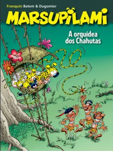 A orquídea dos Chahutas (Marsupilami, #17) - Dugomier, Batem, Cerise