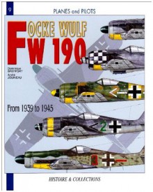 Focke-Wulf Fw 190: From 1939 to 1945 - Dominique Breffort, André Jouineau, Alan McKay