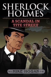 Sherlock Holmes and a Scandal in Tite Street - Mike Hogan