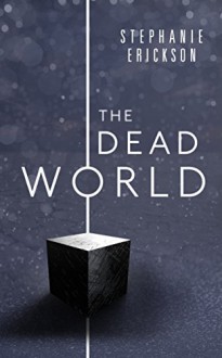 The Dead World (The Dead Room Trilogy Book 2) - Stephanie Erickson