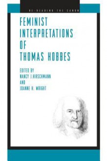 Feminist Interpretations of Thomas Hobbes - Nancy J. Hirschmann, Joanne H. Wright