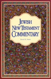 Jewish New Testament Commentary - David H. Stern