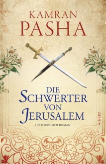 Die Schwerter von Jerusalem - Kamran Pasha