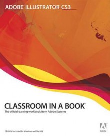 Adobe Illustrator Cs3 Classroom in a Book - Adobe Creative Team