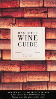 Hachette Wine Guide: Buyer's Guide to French Wines - Hachette Books