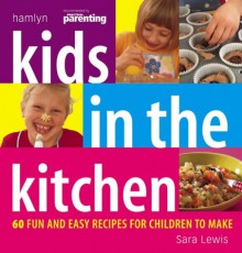 Kids in the Kitchen - Sara Lewis