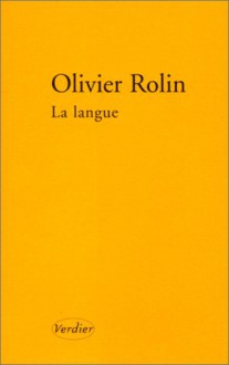 La langue ; - Olivier Rolin