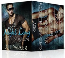 Up All Night Long: From Lust to Love (Romance Anthology) - Ali Parker