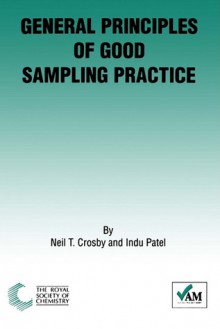 General Principles of Good Sampling Practice - Royal Society of Chemistry, Indu Patel, Royal Society of Chemistry, Peter Bedson