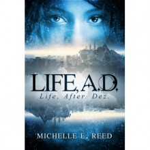 Life, A.D. - Michelle E. Reed