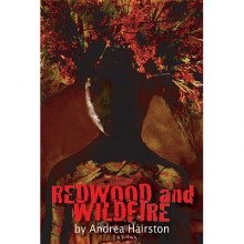 Redwood and Wildfire - Andrea Hairston