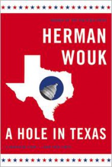 A Hole in Texas: A Novel (Wouk, Herman) - Herman Wouk