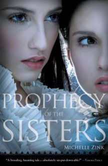 Prophecy of the Sisters - Michelle Zink