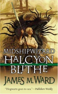 Midshipwizard Halcyon Blithe - James M. Ward