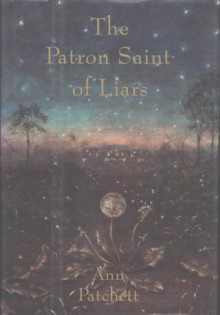 The Patron Saint of Liars - Ann Patchett