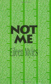 Not Me (Native Agents) - Eileen Myles