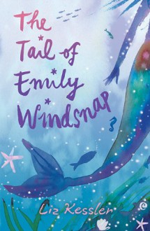 The Tail of Emily Windsnap - Liz Kessler, Sarah Gibb