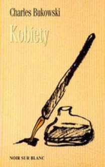 Kobiety - Charles Bukowski, Lesław Ludwig