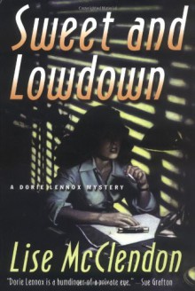 Sweet and Lowdown: A Dorie Lennox Mystery (Dorie Lennox Mysteries) - Lise McClendon