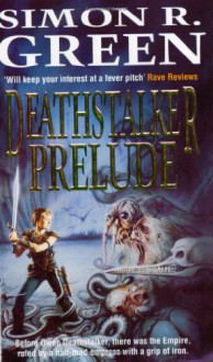 Deathstalker Prelude - Simon R. Green