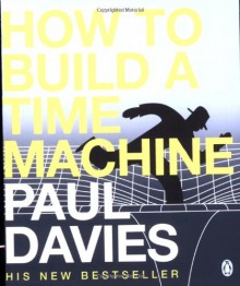 How to Build a Time Machine - Paul Davies