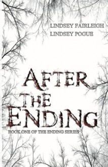 After The Ending - Lindsey Fairleigh, Lindsey Pogue