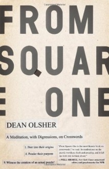 From Square One: A Meditation, with Digressions, on Crosswords - Dean Olsher