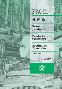 Yearbook of Forest Products 2007: 2003-2007 - Food and Agriculture Organization of the United Nations