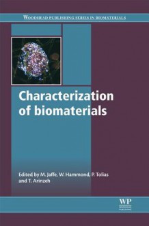 Characterization of biomaterials - Michael Jaffe, Willis Hammond, Peter Tolias, Treena Arinzeh