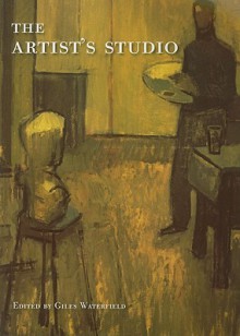 The Artist's Studio - Giles Waterfield, Martin Postle, John Milner