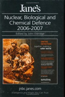 Jane's NBC Defence Systems 2006/2007 (Jane's Nuclear, Biological and Chemical Defence) - John Eldridge