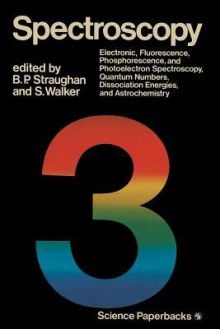 Spectroscopy: Volume Three - B.P. Straughan, S. Walker