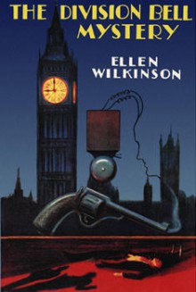 Division Bell Mystery - Ellen Cicely Wilkinson