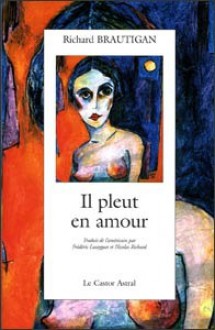 Il Pleut En Amour - Richard Brautigan