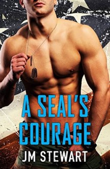 A SEAL's Courage (Military Match) - Jm Stewart