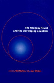 The Uruguay Round And The Developing Countries - Will Martin