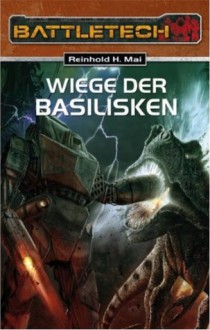 Wiege der Basilisken - Reinhold H. Mai