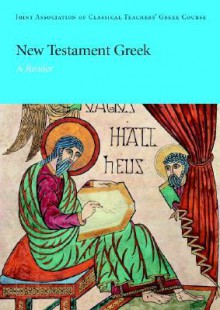 New Testament Greek - Joint Association of Classical Teachers