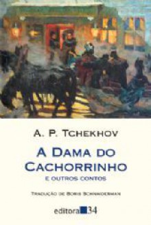 A dama do cachorrinho - Anton Chekhov, Boris Schnaiderman