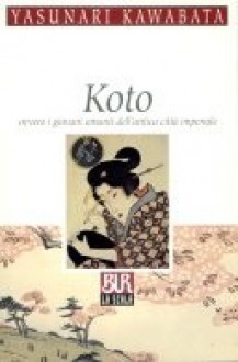 Koto ovvero i giovani amanti della città imperiale - Yasunari Kawabata