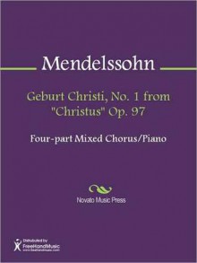 Geburt Christi, No. 1 from "Christus" Op. 97 - Felix Mendelssohn