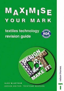 Design And Make It! Maximise Your Mark (Design & Make It! Maximise Your Mark!) - Tristram Shepard