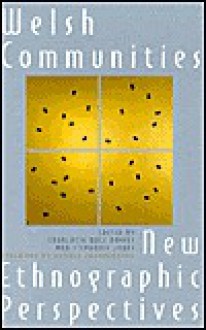 Welsh Communities: New Ethnographic Perspectives - Charlotte Aull Davies, Charlotte Aull Davies