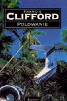 Polowanie - Francis Clifford